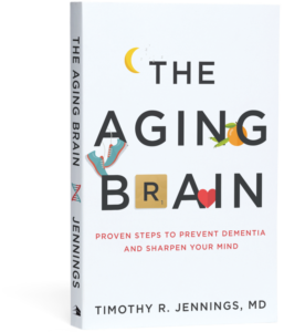 The Aging Brain by Timothy R Jennings MD