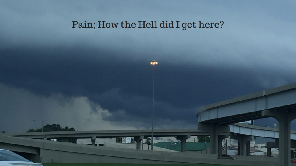 Pain-How the Hell did I get here