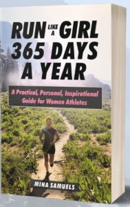 Run Like a Girl 365 Days a year by Mina Samuels