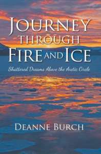 Journey through fire & ice by Deanne Burch