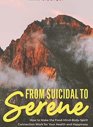 From Suicidal to Serene by Amir Siddiqui