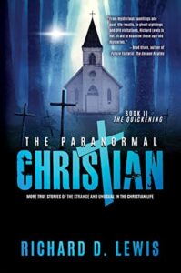 Richard D. Lewis - The Paranormal Christian: More True Stories of the Strange and Unusual in the Christian Life