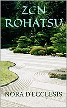 Zen Rohatsu by Nora D'Ecclesis