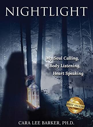 Nightlight: Soul Calling, Body Listening by Dr. Cara Barker phd