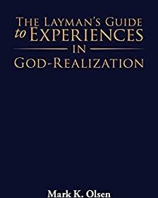 The Layman's Guide to Experiences in God Realization by Mark Olsen