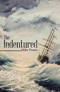 The Indentured by Mike Prater