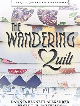 The Wandering Quilt by Dawn Bennett-Alexander