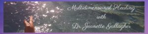 multidimensional-healing-with-Dr.-Jeanette-Gallagher