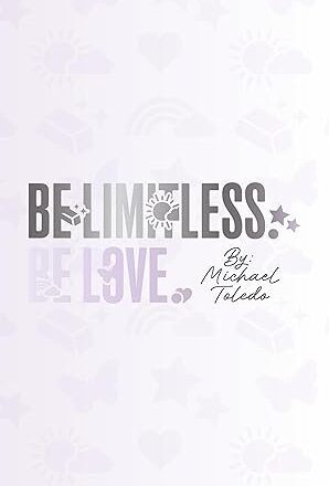 Be Limitless Be Love by Michael Toledo